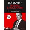 Stampa Alternativa Musika & dollaroni. Contro l'industria della canzone. Con CD Audio Boris Vian