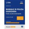 Maggioli Editore Manuale di polizia giudiziaria. Procedure, casi pratici e istruzioni operative. Aggiornato a Riforma Nordio e Cybersicurezza. Con espansione online Claudio Delle Fave