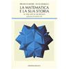 edizioni Dedalo La matematica e la sua storia. Dal XVIII al XXI secolo (Vol. 4)