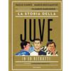 Gallucci Centauria La storia della Juve in 50 ritratti