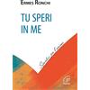 Tu speri in me