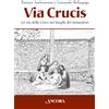 Via Crucis. La via della Croce nei luoghi del monastero