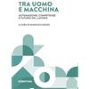 RUBBETTINO Tra uomo e macchina. Automazione, competenze e futuro del lavoro