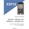 SANDIT Libri ESP32. Manuale completo per hobbisti e progettisti. Con più di 60 esempi di codice in C'++ e MicroPython