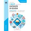 ALPHA TEST I quiz dell'esame per la patente di guida. Eserciziario per le patenti A e B. Edizione 2026-2027