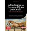 tredition GmbH Addestramento Equino e Clicker per Cavalli: Guida Completa all'Equitazione: Tecniche di mental coach equitazione, anatomia del cavallo e comunicazione efficace per un training naturale e rispettoso