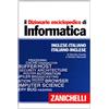 Zanichelli Il dizionario enciclopedico di informatica. Inglese-italiano, italiano-inglese. Ediz. bilingue. Con aggiornamento online