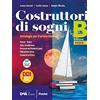 Petrini Costruttori di sogni. Antologia. Per gli Ist. tecnici. Con e-book. Con espansione online. Poesia, Teatro, Epica cavalleresca, Promessi sposi e Educazione civica (Vol. B)