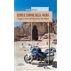 Neos Edizioni Oltre il confine della paura. Viaggio in moto nell'Afghanistan dei talebani