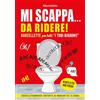 IDEA LIBRI Mi scappa... da ridere! Barzellette per tutti «i tuoi bisogni»
