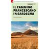 Terre di Mezzo Il cammino francescano in Sardegna. 125 km a piedi da Cagliari a Laconi