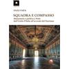 SASSI Squadra e compasso. Massoneria e politica a Noto dall'Unità d'Italia all'avvento del fascismo