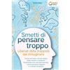 EoB Smetti di pensare troppo - Liberati della trappola del rimuginare: Come fermare i circoli viziosi della mente e condurre finalmente una vita spensierata, senza pensieri negativi (+ schede di lavoro)