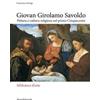 Silvana Giovan Girolamo Savoldo. Pittura e cultura religiosa nel primo Cinquecento. Ediz. a colori Francesco Frangi