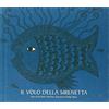 Donzelli Editore Il volo della sirenetta. Ediz. illustrata