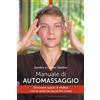 IL PUNTO D'INCONTRO Manuale di automassaggio. Ritrovare salute e vitalità con le antiche tecniche cinesi