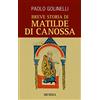 Mursia Breve storia di Matilde di Canossa
