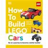 How to Build LEGO Cars: Go on a Journey to Become a Better Builder by Dias, Nate
