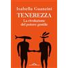 PONTE ALLE GRAZIE Tenerezza. La rivoluzione del potere gentile