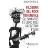 Mimesis Filosofia del rock demenziale. Gli Skiantos e i loro figli illegittimi e non