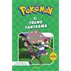 MONDADORI Il treno fantasma. Pokémon. Le avventure di Ash e Pikachu. Ediz. a colori