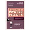 Editoriale Programma Abbecedario dei proverbi piemontesi. La saggezza degli antichi detti dalla A alla Z