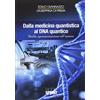 BooksprintEdizioni Dalla medicina quantistica al DNA quantico. Dalla sperimentazione all'ipotesi