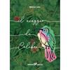 Agenzia Pensiero Creativo Il viaggio di Colibrì. Ediz. illustrata