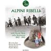 Mursia Alpini ribelli. Studi storici sulle Penne Nere nella Resistenza 1943-1945