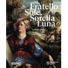 Moebius Fratello sole, sorella luna. La natura nell'arte tra Beato Angelico, Leonardo e Corot. Ediz. illustrata