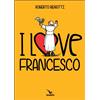 I love Francesco