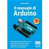 EDIZIONI LSWR Il manuale di Arduino. Guida completa