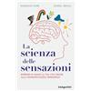 De Agostini La scienza delle sensazioni. Riprendi in mano la tua vita grazie alla consapevolezza sensoriale