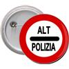 Spilla Calamita pins badge frigo Ø 45 e 58 mm Alt Polizia Segnale Stradale Stop