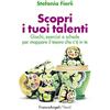 Franco Angeli Scopri i tuoi talenti. Giochi, esercizi e schede per mappare il tesoro che c'è in te