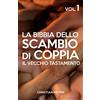 ilmiolibro self publishing La bibbia dello scambio di coppia - vol. I: Vol. 1
