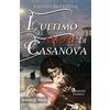 Gilgamesh Edizioni L'ultimo amore di Casanova: Una grande storia d'amore