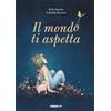 Terre di Mezzo Il mondo ti aspetta. Ediz. a colori