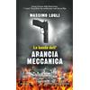 Newton Compton Editori La banda dell'Arancia Meccanica