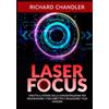 Stargatebook Laser Focus (Tradotto): For health, wellness and longevitySfrutta il potere della concentrazione per raggiungere i tuoi obiettivi e realizzare i tuoi desideri