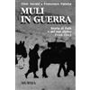 Mursia Muli in guerra: Storia di Palù e del suo alpino. 1940-1943