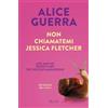 RIZZOLI NARRATIVA Non chiamatemi Jessica Fletcher