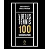 Minerva Edizioni Virtus Tennis 100. Un secolo di racchette bianconere. Storie di un circolo vissuto e vincente