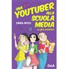 De Agostini La gita scolastica. Una youtuber alla scuola media Emma Moss