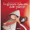 Terre di Mezzo La grande fabbrica delle parole. Ediz. a colori