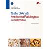 Edra Gallo d'Amati. Anatomia patologica. La sistematica (Vol 1 + Vol 2) [Due volumi indivisibili]