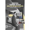 Einaudi Delitto di benvenuto. Un'indagine di Scipione Macchiavelli