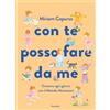 Mondadori Electa Con te posso fare da me. Crescere ogni giorno con il Metodo Montessori. Ediz. a colori