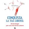GDL Conquista la tua libertà. 20 strategie per una vita senza catene
