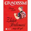 EL Zlatan Ibrahimović, mago del gol. Ediz. a colori